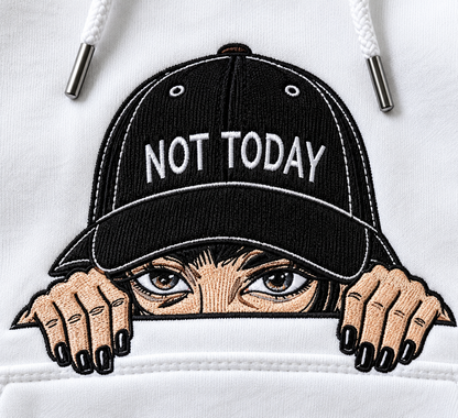 Not Today Embroidered Hoodie